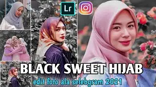 Cara edit foto filter Black Sweet Hijab ala selebgram ~ Lightroom~ Tutorial foto Instagram