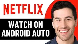 HOW TO WATCH NETFLIX ON ANDROID AUTO 2026! (FULL GUIDE)