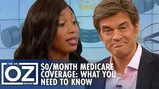 Get $0/Month Medicare Coverage: What You Need to Know | Oz Health