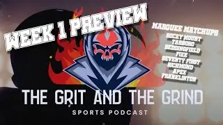 The Grit and Grind High School Football Show - WEEK 1 PREVIEW