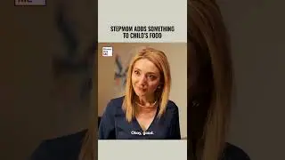 stepmom adds something to child’s food 