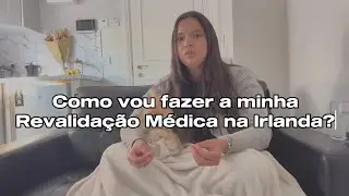Como vou fazer revalidação médica na Irlanda?