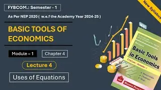 Chapter 4 Equations | Lecture 4 | FYBCOM | Basic Tools in Economics | Semester 1 | As per nep 2020