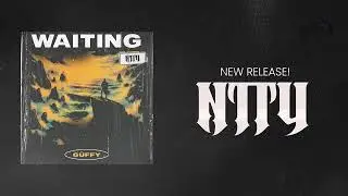 GÜFFY - WAITING (NTTY RECORDS RELEASE #02)