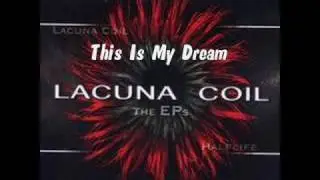 This Is My Dream ~ LACUNA COIL