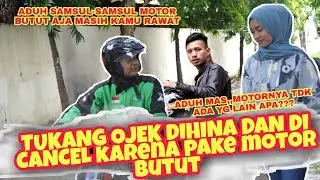KISAH TUKANG  OJEK ONLINE YANG DI HINA DAN DI CANCEL - KARENA PAKE MOTOR BUTUT