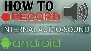 How To Record Android Internal Audio | Record Android Internal Sound