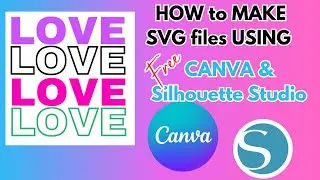 Make SVG file in Canva Free Version and SIlhouette Studio