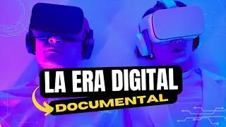 🔥 LA NUEVA ERA DIGITAL -  DOCUMENTAL