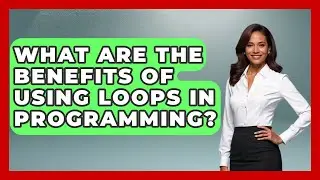 What Are the Benefits of Using Loops in Programming? | Python Code School News