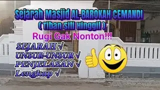 SEJARAH, UNSUR-UNSUR, PENJELASAN LENGKAP MASJID AL-BAROKAH CEMANDI ( Tiban Siti Hinggil) ! ! !