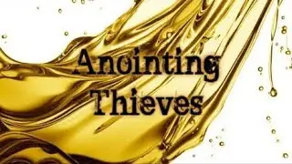 Anointing Thieves