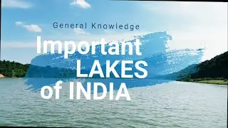 National Lakes and Rivers in INDIA | General Knowledge | Competitive Exam Question