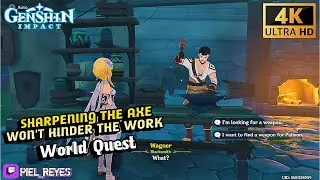 Sharpening the Axe won't Hinder the Work (World Quest) | Genshin Impact