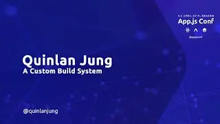 A Custom Build System by Quinlan Jung – Appjs Conf Kraków 2019