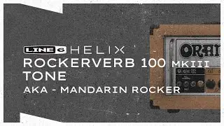 Line 6 Helix | Orange Rockerverb 100 MKIII aka Mandarin Rocker