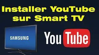 Comment installer YouTube sur smart TV Samsung
