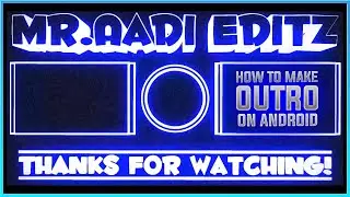 How To Make Professional Outro For Youtube Channel On Android Phone