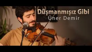 Üner Demir - Düşmanmışız Gibi