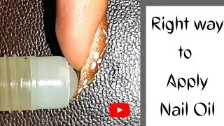 What is the CORRECT WAY of APPLYING NAIL/CUTICLE OIL? || HOW to APPLY CUTICLE OIL Properly?