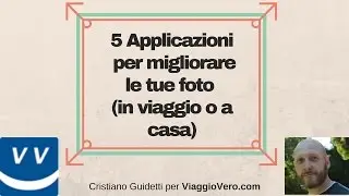 5 Applicazioni per migliorare le tue foto (in viaggio o a casa)