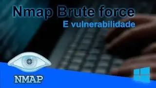 Nmap - Brute force e Vulnerabilidade