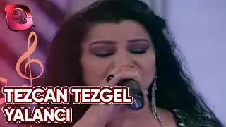 Tezcan Tezgel | Yalancı | 06 Mart 2014
