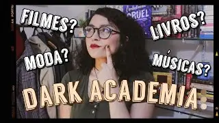 DARK ACADEMIA 101 // POR ONDE COMEÇAR?