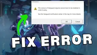 This version of vanguard requires secure boot to be enabled in order to play I FIX