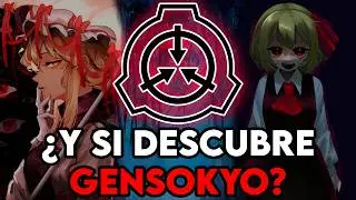 ¿Qué pasaría si La Fundación SCP descubre Gensokyo? | Touhou Crossover