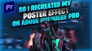 So I *RECREATED* My Poster Effect On Adobe Premiere Pro