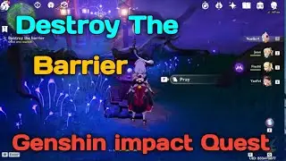Destroy The Barrier Genshin impact 2.0