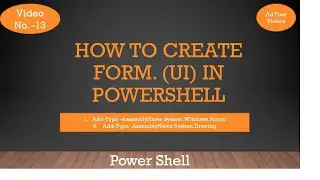 13 | Power shell - How to create form. UI creation