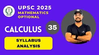 UPSC 2025 Mathematics Optional | Calculus | Lecture - 35
