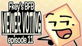 Fkey's BFB Viewer Voting Episode 11