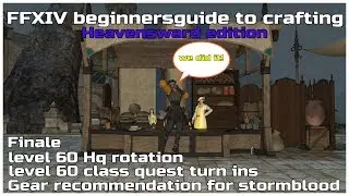FFXIV beginnersguide to crafting Heavensward edition Finale