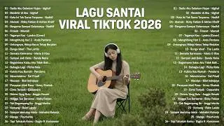Lagu Santai Viral Tiktok 2026 — Lagu Pop Indonesia Terbaru 2026 | Top Hits Indonesia 2026