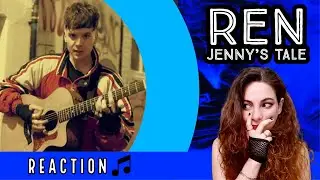 REN - Jenny's Tale - Reaction!