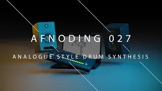 Alpha Forever - AFNoding 027 - Analogue style drum synthesis