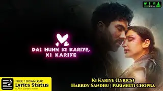 Ki Kariye (Lyrics)- #harrdysandhu New Song #parineetichopra #reels 🆓Download Link Below👇#GreenPrism