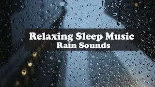 Relaxing Sleep Music 🌧 Gentle Rain and Thunder  Sounds 🌧
