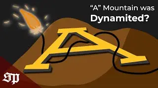 'A' Mountain was dynamited ... TWICE?