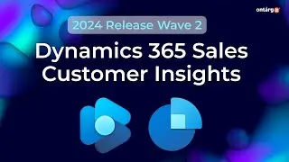 Top new features for Dynamics 365 Sales & Customer Insights | Dynamics 365 updates overview