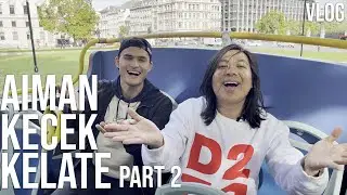 VLOG #6 : Aiman Kecek Kelate - part 2