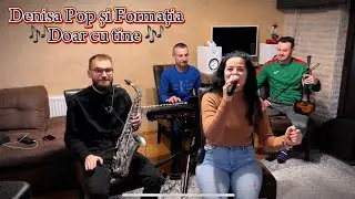 Denisa Pop și Formația-Doar cu tine || LIVE