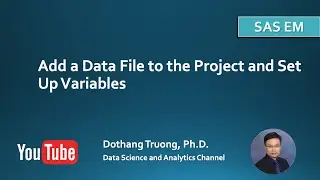 SAS Enterprise Miner -  Add a Data File to the Project and Set Up Variables