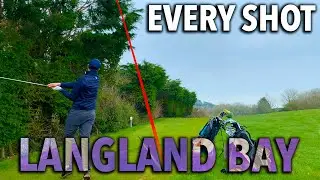 EVERY GOLF SHOT - LANGLAND BAY Golf Club | From The Vault