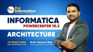 Informatica PowerCenter 10 Architecture By Raj Informatica