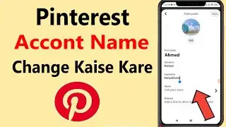 How To Change Name On Pinterest | Pinterest Par apna Naam Kaise badle