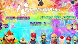 EMB Miniseries: The Complete Series Part 2 - EpicMarioBros Complete Series Compilation Collection